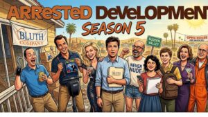 Arrested Development Season 5